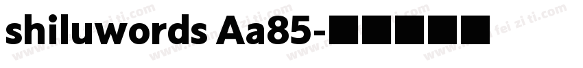 shiluwords Aa85字体转换